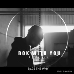 EP 25 The Why
