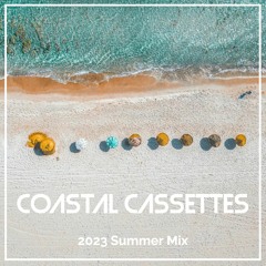 Coastal Cassettes (2023 Summer Mix)