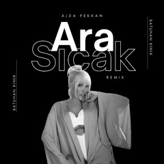 Ajda Pekkan - Ara Sıcak (Batuhan Kınık Remix EXTND)