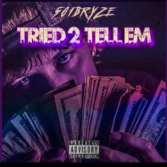 501Bryze - Tried 2 Tell Em