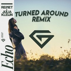 Echo - (Turned Around Remix) [Free Download]