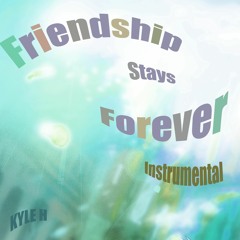 Friendship Stays Forever(Instrumental)