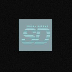 Signal Dreams Podcast - Ep. 11