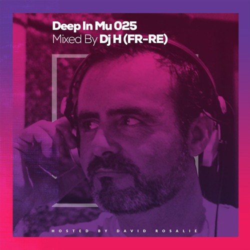 Deep In Mu 025 Mixed By DJ H (FR - RE)