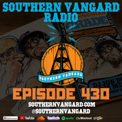 Episode 430 - Southern Vangard Radio