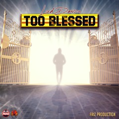 Lord Dawson - Too Blessed