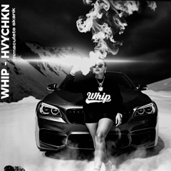 WHIP - HVYCHKN, DArZ