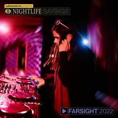 Farsight @ Nightlife Savings 2022