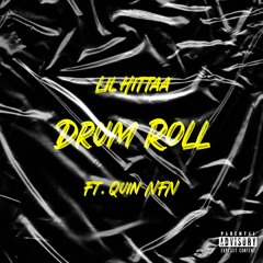Lil Hittaa - Drum Roll (Feat. Quin NFN)
