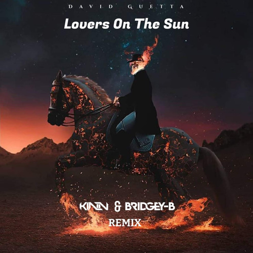 David Guetta - Lovers On The Sun (KINN & BRIDGEY - B Remix)