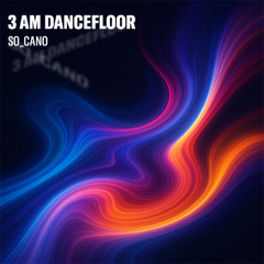 3 AM DANCEFLOOR