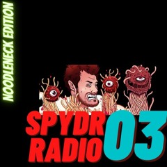 SpydrRadio 03 - NoodleNeck Edition