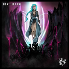 Don't Let Em [Out Now On Spotify & Apple Music!!]