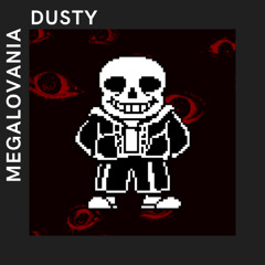 DUSTY MEGALOVANIA