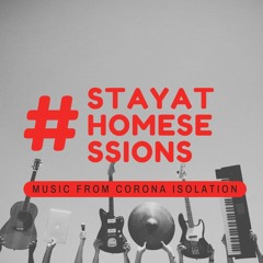 Stay At Home Sessions 001