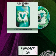 Vortex SoundWaves Podcast 006 - Alex Romero - @ Cagua, Venezuela LIVE