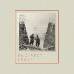 PREMIERE : En Direct - Fabrik [LUN07]