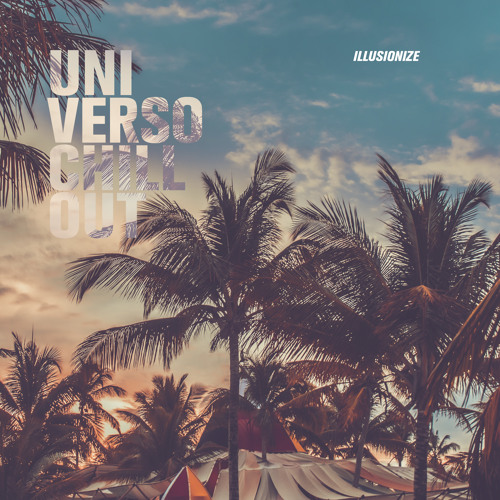 GoodTimes By Illusionize @ Universo Paralello - Chill out Stage 2019