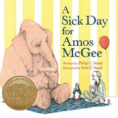 ACCESS [EBOOK EPUB KINDLE PDF] A Sick Day for Amos McGee by  Philip C. Stead &  Erin E. Stead 💝