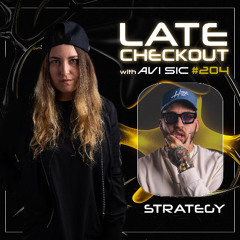 STRATEGY & AVI SIC | LATE CHECKOUT | EPISODE 204