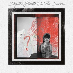 Digital Ghosts On The Screen (Lost Soul II)