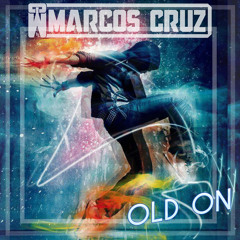 Old On - Marcos Cruz