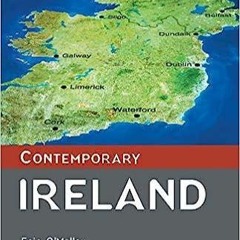 Read Book Contemporary Ireland (Contemporary States and Societies, 35)