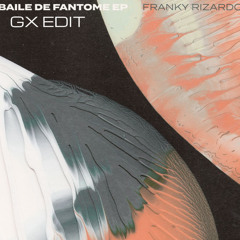 Franky Rizardo - Baile De Fantome EDIT GX (PE) *FREE DOWLOAD*