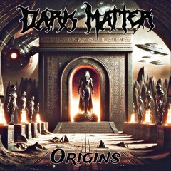 Dark Matter - Origins