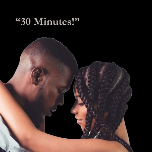 "30 Minutes!" (Produced by rebirth)