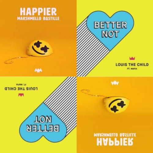 marshmello - Happier & Louis The Child - Better Not (Mash up)