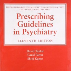 VIEW KINDLE PDF EBOOK EPUB The Maudsley Prescribing Guidelines in Psychiatry by  David Taylor,Carol