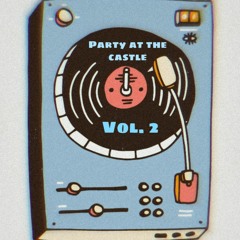 Party At The Castle Vol. 2