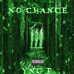 NO CHANCE