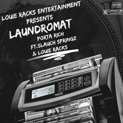 Porta Rich - Laundromat ft Slauch Springz, Louie Racks