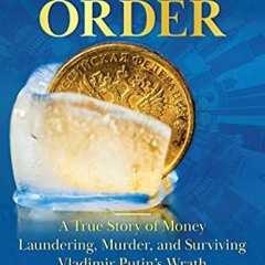 [GET] PDF 📦 Freezing Order: A True Story of Money Laundering, Murder, and Surviving