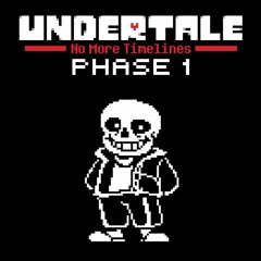 M2B - [Undertale: No More Timelines] Phase 1: No More Lies