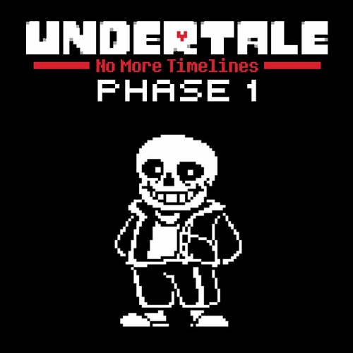 M2B - [Undertale: No More Timelines] Phase 1: No More Lies