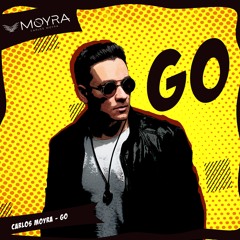 Carlos Moyra - Go (Original Mix)