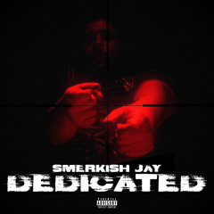 Smerkish Jay - Dedicated (Official Audio)