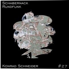 Schabernack Rundfunk #27 - Konrad Schneider