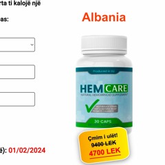 Hemcare: kapsula e hemorroideve! blej në Albania/Kosovo! komente 2024!