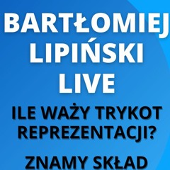 Bartłomiej Lipiński LIVE - debiut w reprezentacji Polski! Rusza Liga Narodów w Sofii!