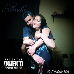 BUHO ( TU ME DISTE VIDA )