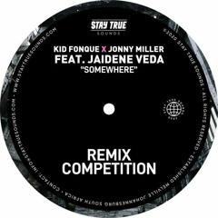 Kid Fonque X Jonny Miller - Somewhere ft. Jaidene Veda (Ochestral Soul Remix) #staytruecompetition
