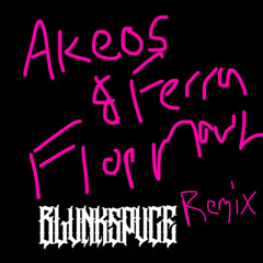 Akeos & Ferra - Flop Mouth (BLVNKSPVCE REMIX) (FREE)