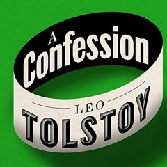 ACCESS PDF 💌 A Confession by  Leo Tolstoy,Malk Williams,SNR Audio EBOOK EPUB KINDLE