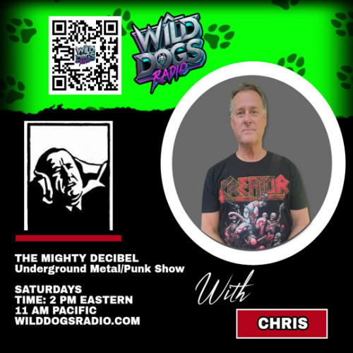 THE MIGHTY DECIBEL SHOW on WILD DOGS RADIO - Nov 22