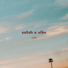 catch a vibe