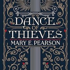[Read] E-book Dance of Thieves (Packaging may vary) by  Mary E. Pearson (Author)  [*Full_Online]